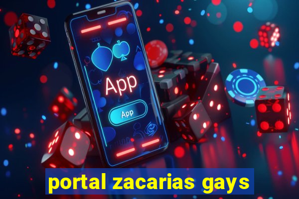 portal zacarias gays